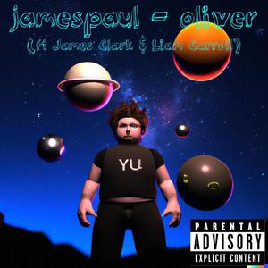 Oliver (feat. James Clark, Liam Carroll & Google Translate) (Explicit)