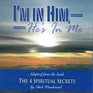 Dick Woodward's 4 Spiritual Secrets: In Song!