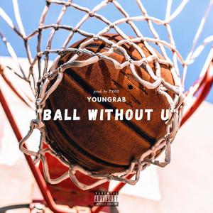 Ball Without U (Explicit)