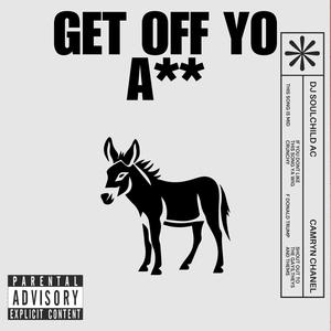 Get Off Yo Ass (feat. Camryn Chanel) (Explicit)