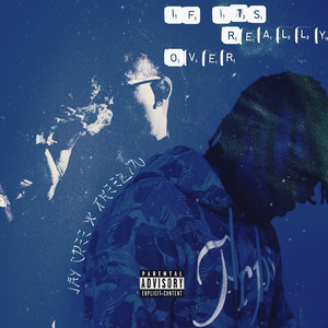 If Its Really Over (Explicit)