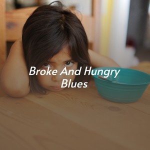 Broke and Hungry Blues