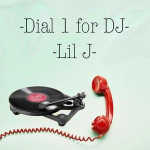 Dial 1 for Dj Lil Jay