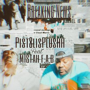 breaking news (feat. mista F.A.B.) [Explicit]