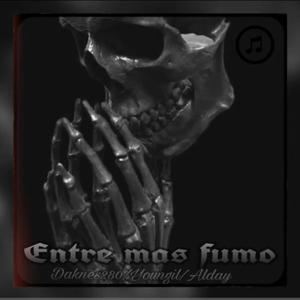 ENTRE MAS FUMO (feat. YOSOYELDAKNES280 & MALNACIDO$) [Explicit]