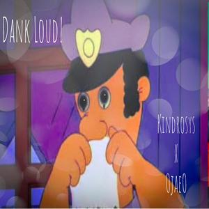 Dank Loud (feat. Ojaeo) [Explicit]