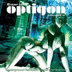 Enter the Optigon, Vol. III (Explicit)