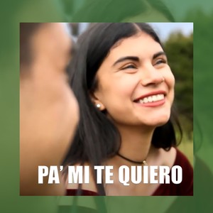 Pa' Mi te Quiero