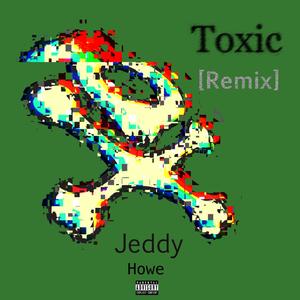 Toxic(feat. Howe) (Remix|Explicit)