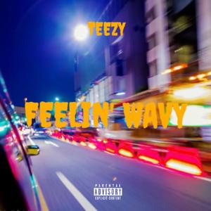 Feelin' Wavy (Explicit)