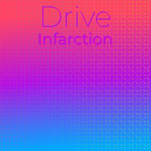 Drive Infarction