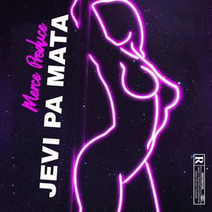 Jevi Pa Mata (feat. Merce Produce)