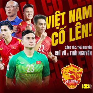 VIỆT NAM CỐ LÊN (feat. Chí Vũ)