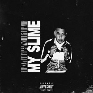 My Slime (feat. Fbp Moe & Fbp Spazzout) [Explicit]