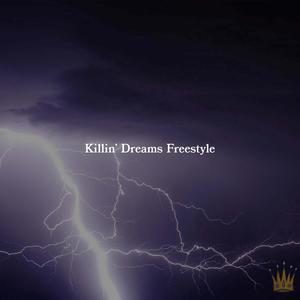 Killin' Dreams Freestyle (Explicit)
