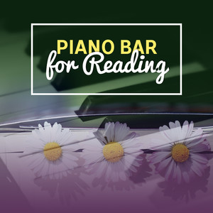 Piano Bar for Reading: 25 Soft Piano Jazz for Concentration, Learning, Relaxation Time, Easy Listening Piano Music Collection