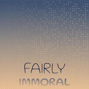 Fairly Immoral