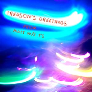 Treason's greetings (Explicit)