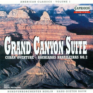 Grofe, F.: Grand Canyon Suite / Villa-lobos, H.: Bachianas Brasileiras No. 2 / Gershwin, G.: Cuban Overture (American Classics, Vol. 1) [Baum]