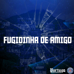 FUGIDINHA DE AMIGO (Explicit)