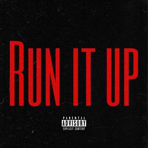 RUN IT UP (feat. Rhandy Rover) (Explicit)