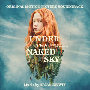 Under the Naked Sky [Onder de Blote Hemel] (Original Motion Picture Soundtrack) (赤裸天空下 电影原声带)