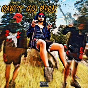 Cant Go Back (Explicit)