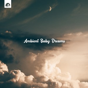 Ambient Baby Dreams