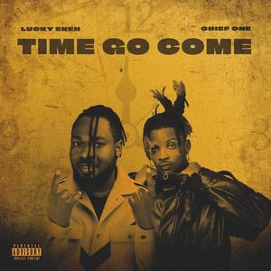 Time go come (feat. Chief One)