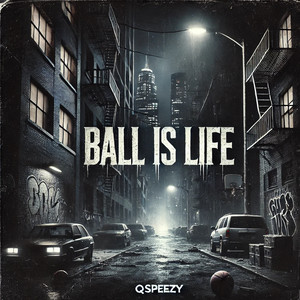 Ball Is Life (Explicit)