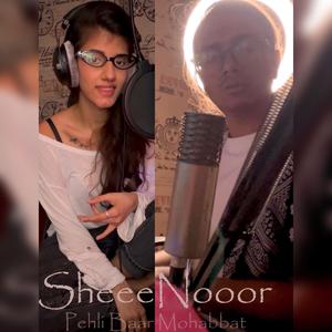 Pehli Baar Mohabbat (feat. SHEENA THAKURR & Noor Parmar)