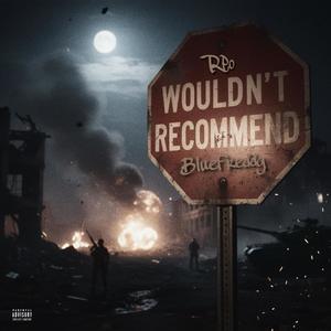 Wouldn't Recommend (feat. BlueFreddy) (Explicit)