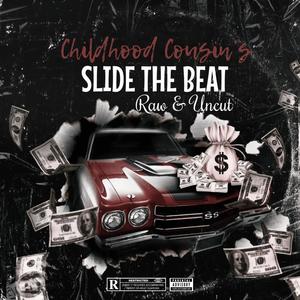 Slide The Beat (feat. Raw & Uncut) [Explicit]