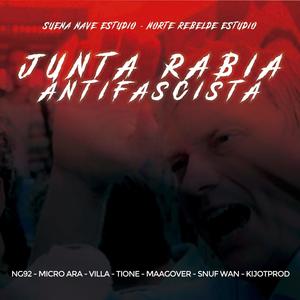 Junta Rabia antifascista(feat. Negro German, Snuf Wan, Villa, Micro Ara, Maagover & Tione) (Explicit)