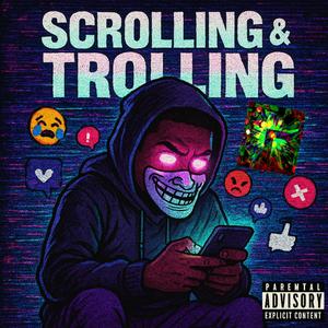 scrolling & trolling (Explicit)