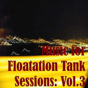 Music for Floatation Tank Sessions: Vol.3