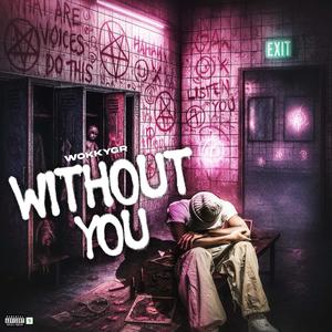 Without You (Explicit)