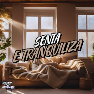 Senta e Tranquiliza (Explicit)