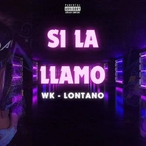 Si la llamo (feat. WK) [Explicit]