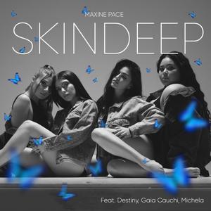 Skin Deep (feat. Michela, Gaia Cauchi & Destiny)