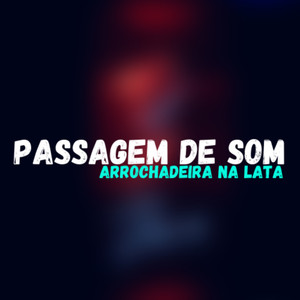 Passagem de Som Arrochadeira na Lata