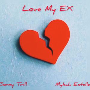Love My Ex (feat. Mykah Estelle) (Explicit)