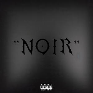 NOIR (feat. Ebu) (Explicit)