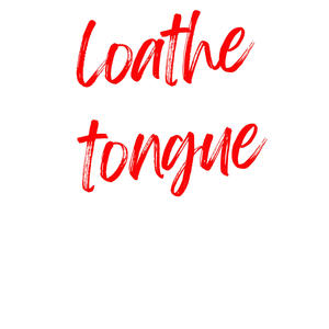 Loathe Tongue (Extra Rock Version Instrumental)