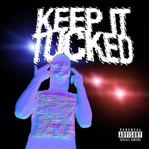 KEEP IT TUCKED (Explicit)