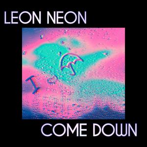 Come Down (Explicit)