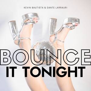 Bounce It Tonight (feat. Kevin Bautista)