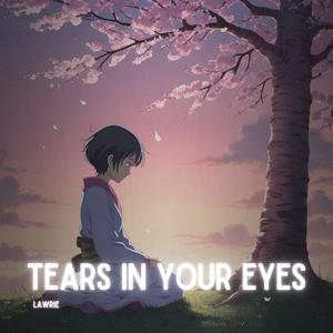 Tears In Your Eyes
