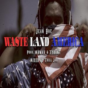 Waste Land America (Explicit)