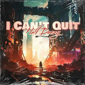I Can't Quit (Explicit)